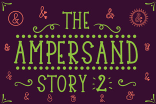 The Ampersand Story 2 Font: A Designer’s Campaign Review